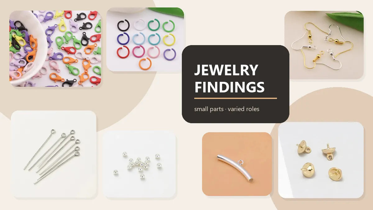 What Are Jewelry Findings? Types, Uses, and How to Choose Them